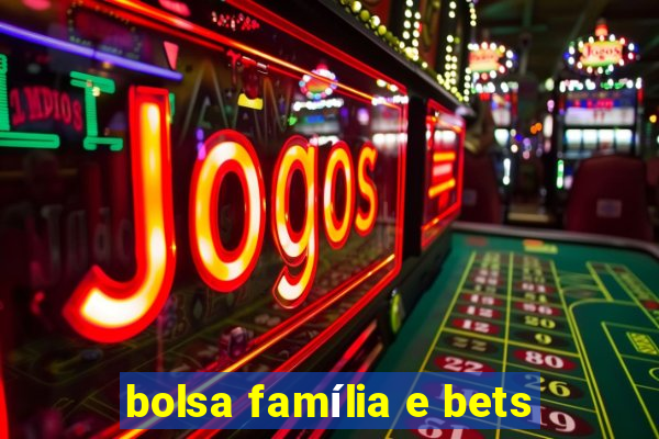 bolsa família e bets