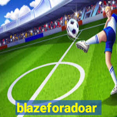 blazeforadoar