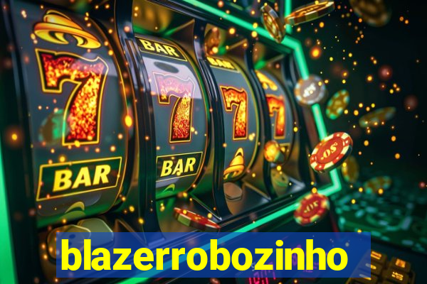 blazerrobozinho