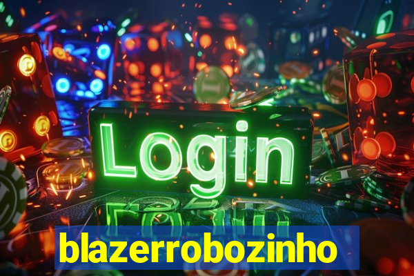 blazerrobozinho