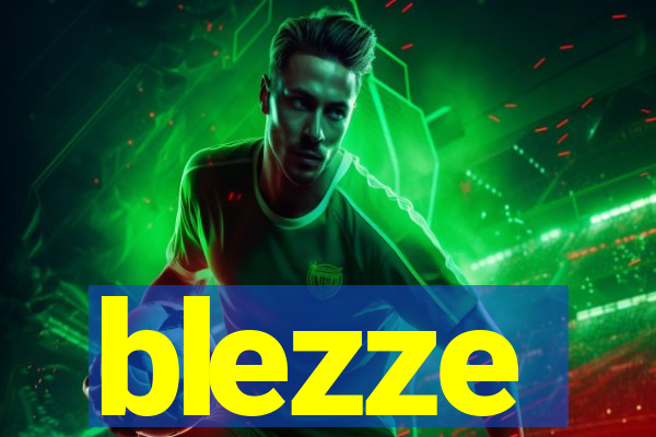 blezze