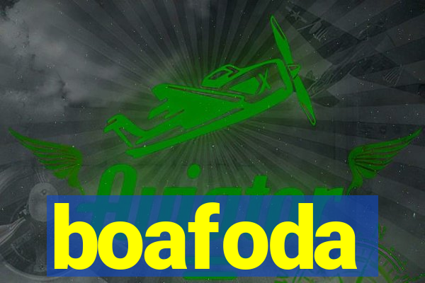 boafoda