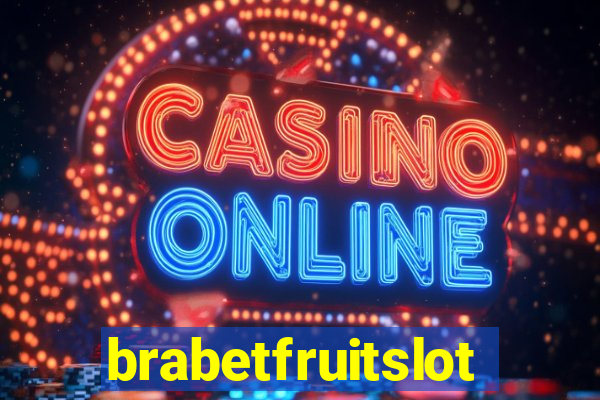 brabetfruitslot