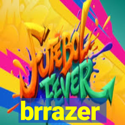 brrazer