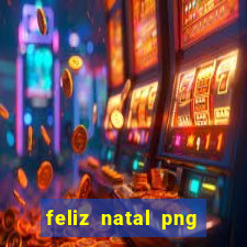 feliz natal png para imprimir