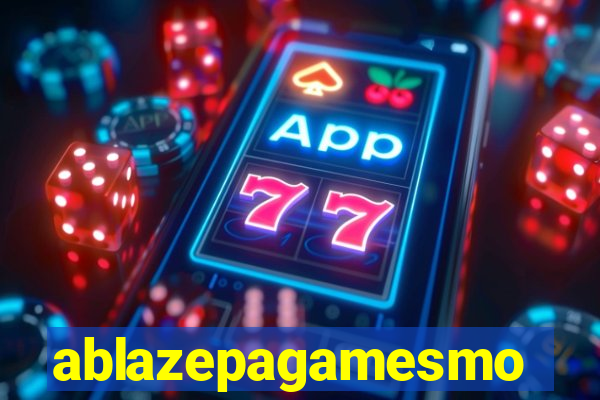 ablazepagamesmo