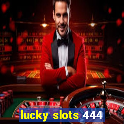 lucky slots 444