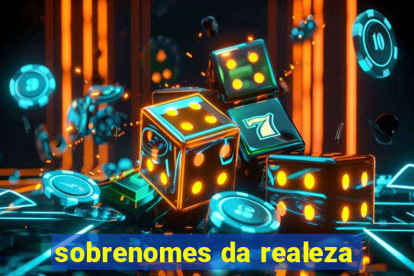 sobrenomes da realeza