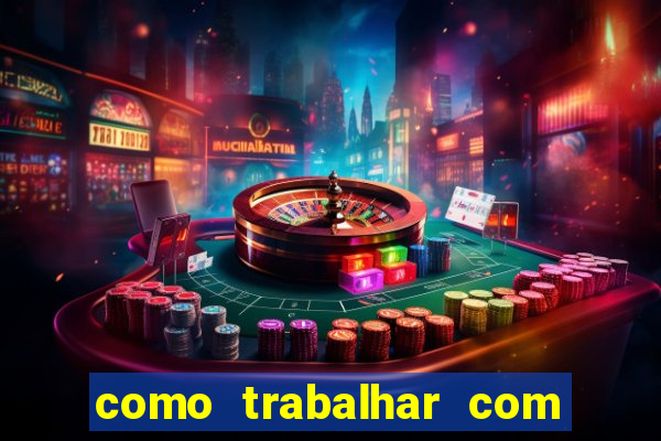 como trabalhar com jogos de aposta