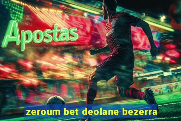 zeroum bet deolane bezerra