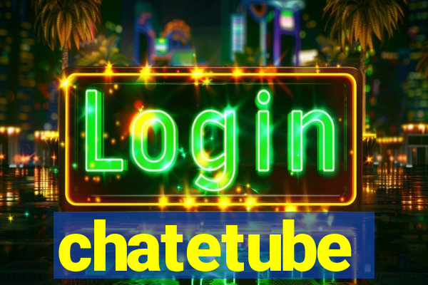 chatetube