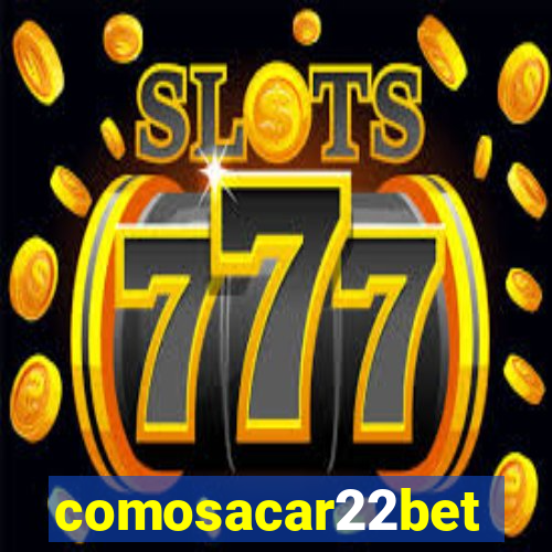 comosacar22bet