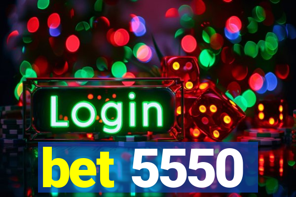 bet 5550