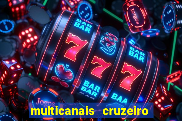 multicanais cruzeiro ao vivo