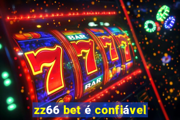 zz66 bet é confiável