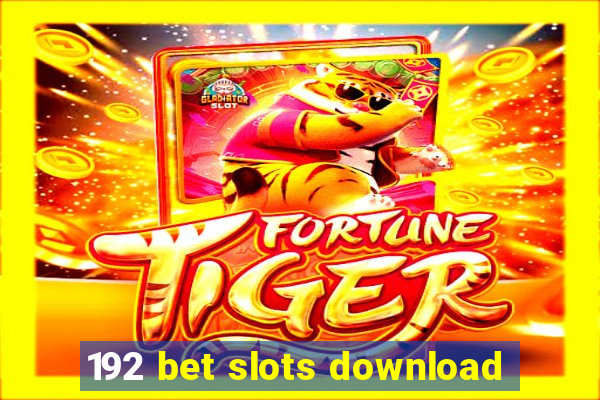 192 bet slots download