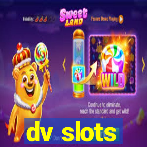 dv slots