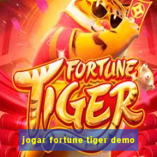 jogar fortune tiger demo