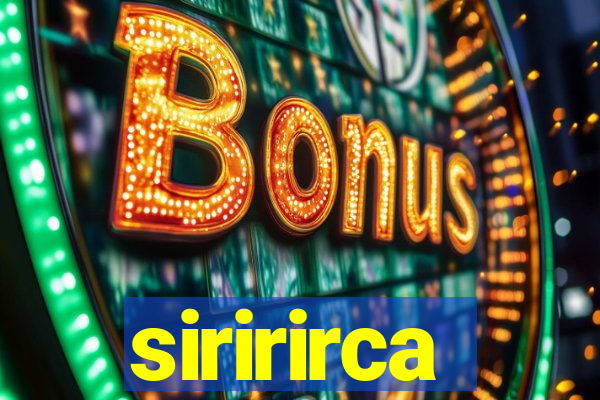 siririrca