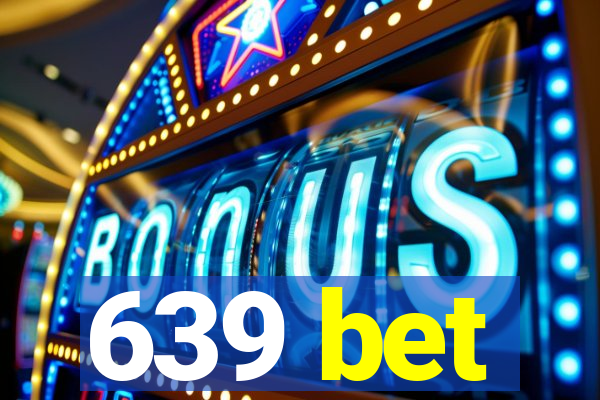 639 bet