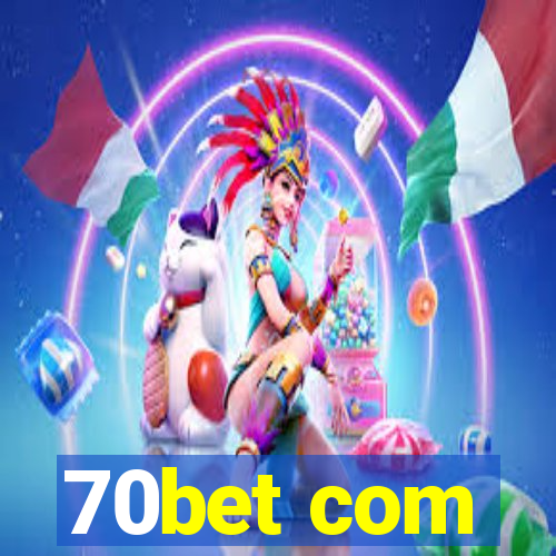 70bet com