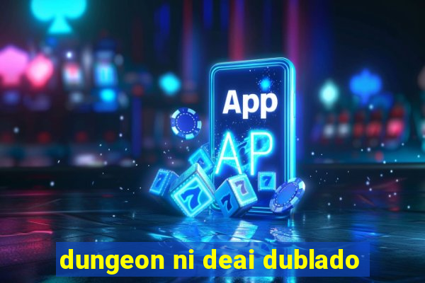 dungeon ni deai dublado