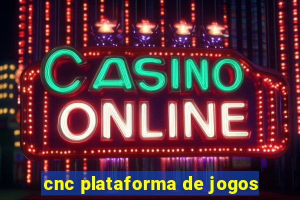 cnc plataforma de jogos