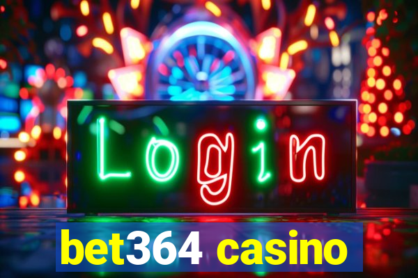 bet364 casino