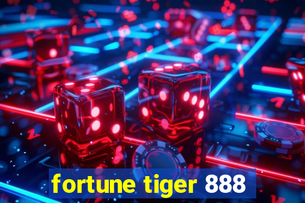 fortune tiger 888