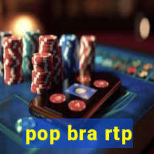 pop bra rtp