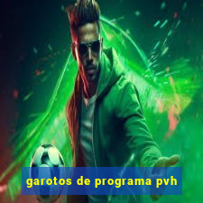 garotos de programa pvh