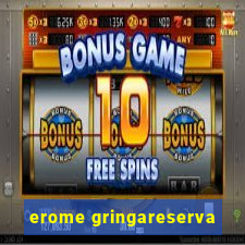 erome gringareserva