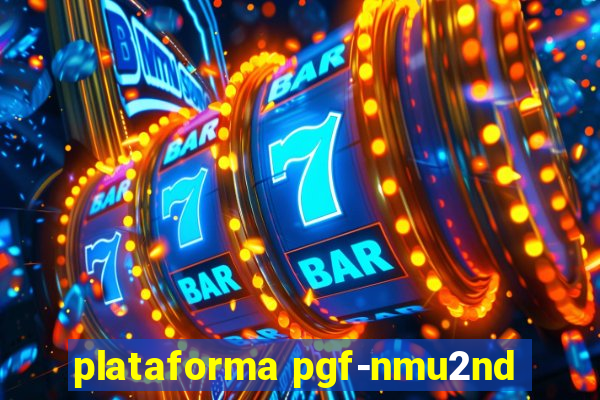 plataforma pgf-nmu2nd