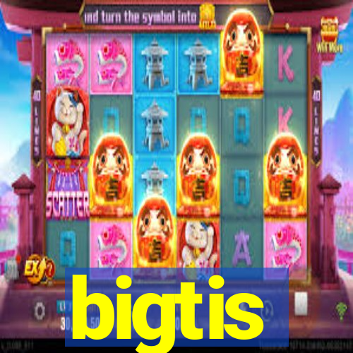 bigtis