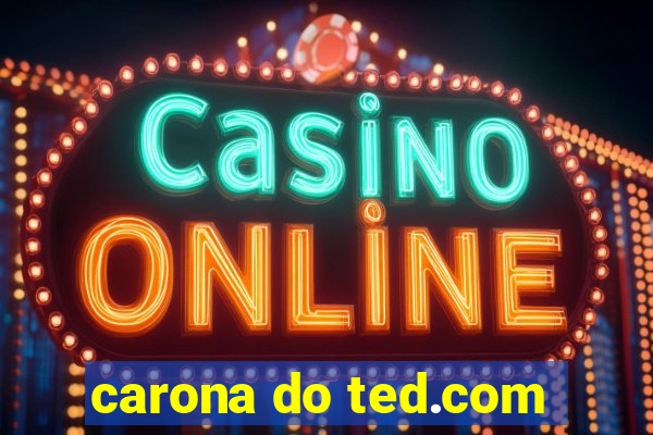 carona do ted.com