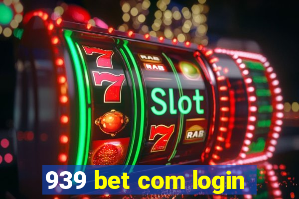 939 bet com login