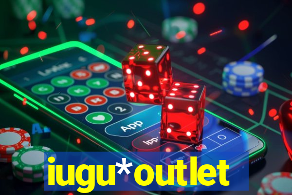 iugu*outlet