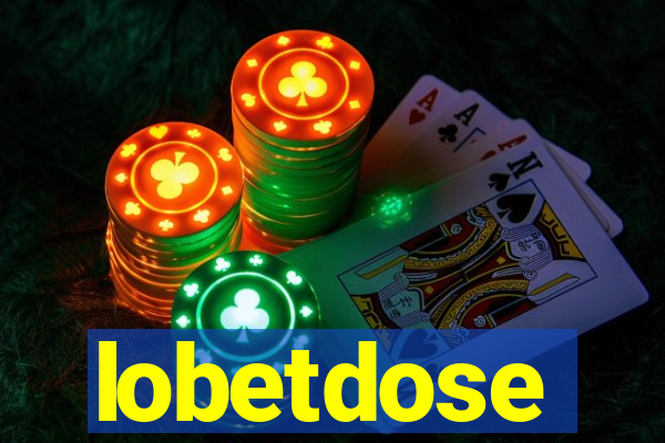 lobetdose