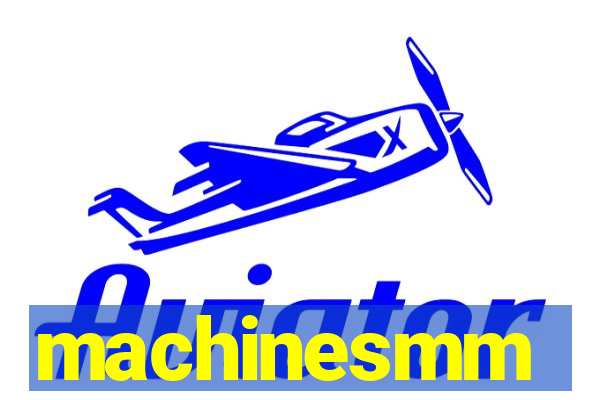 machinesmm