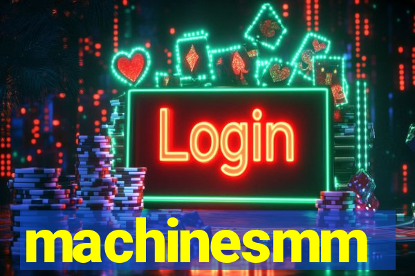 machinesmm