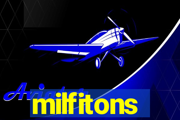 milfitons