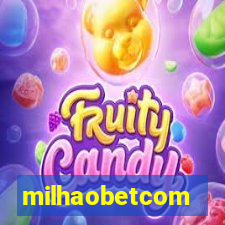 milhaobetcom