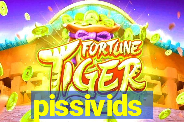 pissivids