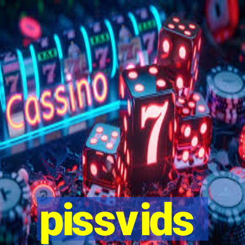 pissvids