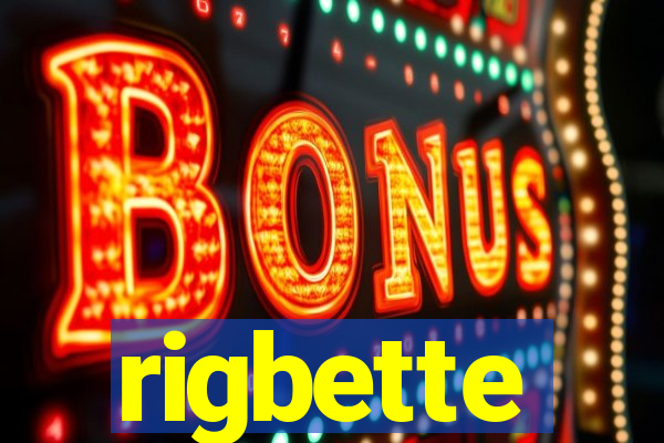 rigbette