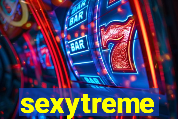 sexytreme