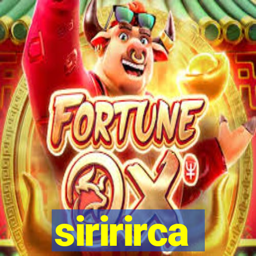 siririrca