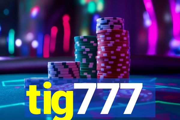 tig777