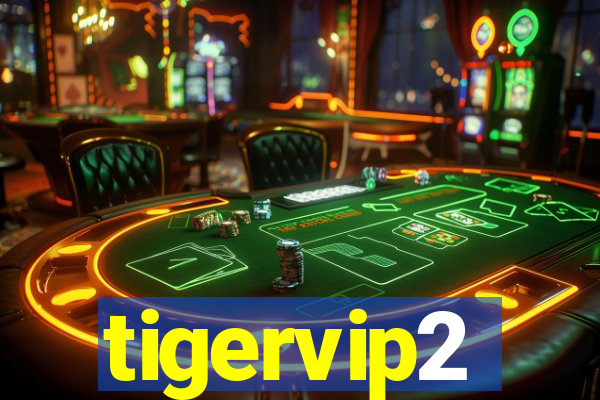 tigervip2