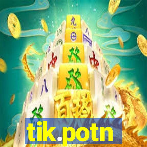 tik.potn